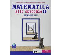 Matematica allo specchio. Ediz. blu. Con Quaderno di recupero. Per il biennio del Liceo scientifico. Con e-book. Con espansione online (Vol. 2)