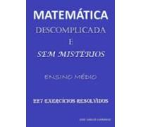 Matemática Descomplicada E Sem Mistérios - Ensino Médio (ebook)