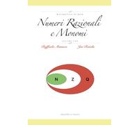 Matematica di base Vol.1: Numeri Razionali e Monomi