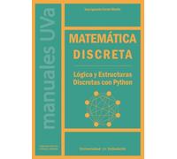 Matemática discreta. Lógica y estructuras discretas con Python