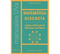 Matemática discreta. Lógica y estructuras discretas con Python