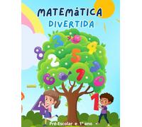 Matemática Divertida - Pré-Escolar e 1º Ano: Matemática Divertida é para crianças dos 4 aos 8 anos. Números, somar, subtrair,desenhar ponto por ponto, ... e compreender os princípios da Matemática.
