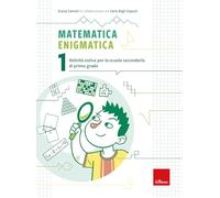 Matematica enigmatica. Attività estive per la scuola secondaria di primo grado (Vol. 1) (Compiti per le vacanze)