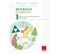 Matematica enigmatica. Attività estive per la scuola secondaria di primo grado (Vol. 3) (Compiti per le vacanze)