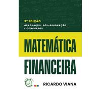 Matemática Financeira: Graduação, pós-graduação e concursos.
