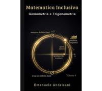 MATEMATICA INCLUSIVA VOLUME 4: Goniometria e Trigonometria