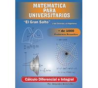 MATEMÁTICA PARA UNIVERSITARIOS: "El Gran Salto" ... a las Ciencias y la Ingeniería