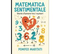 MATEMATICA SENTIMENTALE: Storie d'amore tra i numeri