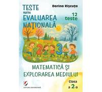 Matematica si explorarea mediului - Clasa 2 - Teste pentru Evaluarea Nationala. 12 teste - Dorina Riscuta
