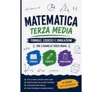 Matematica terza media: formule, esercizi e simulazioni