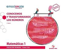 Matemáticas 1 EPO. Conocemos y transformamos los números - Emociónate (SIN COLECCION)