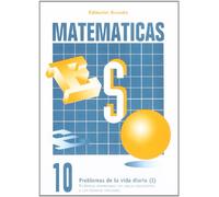 Matemáticas 10. Problemas De La Vida Diaria I (C.MATEMATICAS ESO)