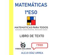 Matemáticas 1ºESO. Libro de Texto. Matemáticas Para Todos (Tus Apuntes De Matemáticas. 1ºESO. Guía cuadernillo. Todo explicado en video mediante QR)
