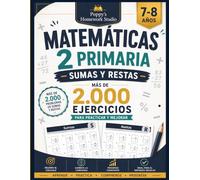 Matemáticas 2 Primaria: Sumas y Restas: Cuaderno de Matemáticas con Más de 2.000 Ejercicios, Repaso y Refuerzo Escolar para Niños de 7 a 8 Años