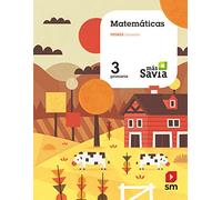 Matemáticas. 3 Primaria. Más Savia. Asturias. Valencia. Aragón. Baleares. MEC. Extremadura. Galicia. Cantabria. Murcia: AST, VAL, ARA, IB, CAN, MEC, EXT, GAL, CAB, MUR - 9788491077138