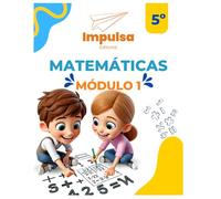Matemáticas 5to Grado Módulo 1 | Impulsa Editorial