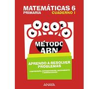 Matemáticas 6. Método ABN. Aprendo a resolver problemas 1.