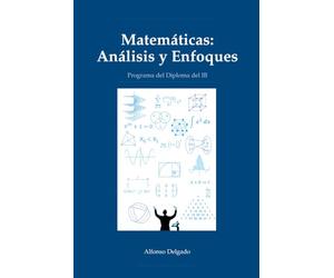 Matemáticas: Análisis y Enfoques: Programa del Diploma del IB