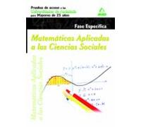 Matemáticas aplicadas a las ciencias sociales: fase específica, pruebas de acceso a la universidad para mayores de 25 años : universidades de Andalucía