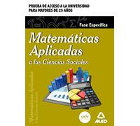 Matemáticas Aplicadas a las Ciencias Sociales. Fase específica. Prueba de acceso a la Universidad para Mayores de 25 años