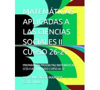 MATEMÁTICAS APLICADAS A LAS CIENCIAS SOCIALES II CURSO 26-27: PREPARACIÓN PRUEBA PAU MATEMÁTICAS CCSS II ACTUALIZADO CURSO 26-27