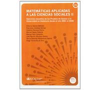 Matemáticas aplicadas a las Ciencias Sociales II: Ejercicios resueltos de las Pruebas de Acceso a la Universidad en Andalucía desde el año 2001 al 2008 (Manuales. Matemáticas y Física)