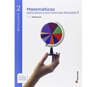 MATEMATICAS APLICADAS A LAS CIENCIAS SOCIALES II SERIE RESUELVE 2 BTO SABER HACER