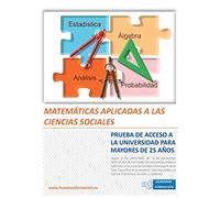 Matemáticas Aplicadas a las Ciencias Sociales: Prueba de Acceso a la Universidad para Mayores de 25 Años: Prueba de Acceso a la Universidad Para Mayores de 25 Anos