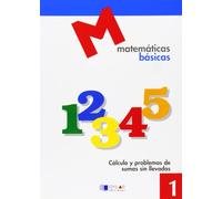 MATEMATICAS BASICAS - 1 Cálculo y problemas de sumas sin llevadas