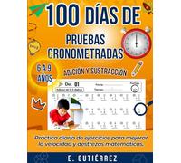 Matematicas basicas-100 días de pruebas cronometradas: Adición y sustracción: Ejercicios matemáticos reproducibles de adición y sustracción, dígitos 0-30 para 6 a 9 años de edad.
