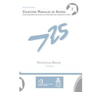 Matemáticas Básicas (2ª edición) (Manuales de Acceso a Mayores de 25 años: Curso Preparatorio de acceso a la universidad)