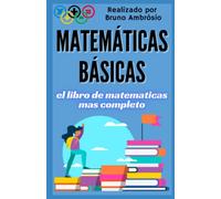Matemáticas Básicas: la guía definitiva del estudiante
