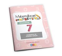 Matemáticas comprensivas. Números 7 | Refuerzo educativo para alumnos de 3º Educación Primaria (Matemáticas Comprensivas para Educación Primaria)