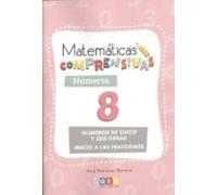 Matematicas Comprensivas. Numeros 8