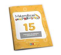Matemáticas Comprensivas: Números y Cálculo 15 | Numeración Cálculo Magnitudes y Geometría III | Niños de 10 a 11 años | Editorial GEU: Refuerzo Matemáticas 5º Primaria