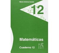 Matemáticas. Cuaderno 12 (Los cuadernos de Maria Antònia Canals) - 9788492748662