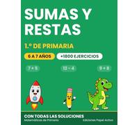 Matemáticas de Primaria - 1.º Sumas y restas: Cuaderno de ejercicios para niños de 6 a 7 años: sumas y restas hasta 20 y de dos cifras sin llevar, cálculo mental, series y problemas | Con soluciones