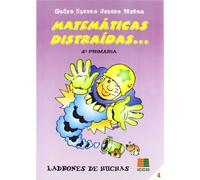 Matemáticas distraídas, 4 Educación Primaria - 9788472783454