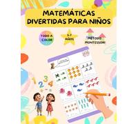 MATEMÁTICAS DIVERTIDAS PARA NIÑOS: 5-7 AÑOS: NÚMEROS, SUMAS Y RESTAS, JUEGOS MATEMÁTICOS Y MUCHO MÁS (Pasatiempos divertidos)