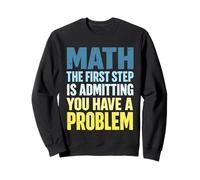 Matemáticas El Primer Paso es admitir Que Tienes un Problema Broma Sudadera