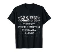 Matemáticas El primer paso es admitir que tienes un problema gracioso Camiseta