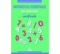 Matematicas Elementales Para Oposiciones: Certificado