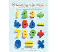 Matematicas en la primaria: Las matematicas de primero a sexto grados.Nociones, contenidos y su proceso de enseñanza-aprendizaje.: Las Matematicas de ... y Su Proceso de Ensenanza-Aprendizaje.