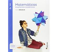 MATEMATICAS ENSEÑANZAS ACADEMICAS SERIE RESUELVE 4 ESO SABER HACER - 9788468040400