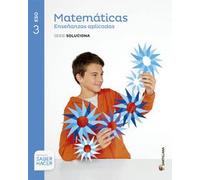 MATEMÁTICAS ENSEÑANZAS APLICADAS SERIE SOLUCIONA 3 ESO SABER HACER - 9788468012780 (EDUCACION SECUNDARIA)