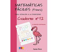 Matemáticas fáciles 12 / Editorial GEU / 4º Primaria / Mejora la resolución de ejercicios matemáticos / Recomendado como apoyo / Actividades sencillas (SIN COLECCION)
