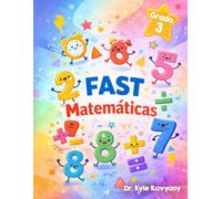 Matemáticas FAST Grado 3: Revisión integral, preguntas de práctica y soluciones paso a paso para la Evaluación de Matemáticas FAST de Florida Grado 3