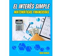 MATEMÁTICAS FINANCIERAS: EL INTERÉS SIMPLE