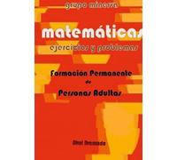Matemáticas. Formación Permanente de Personas Adultas. EJERCICIOS Y PROBLEMAS de Nivel Avanzado