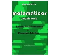 Matemáticas. Formación Permanente de Personas Adultas. SOLUCIONARIO de Nivel Elemental